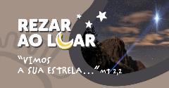 | Rezar ao Luar – Vimos a sua estrela…|